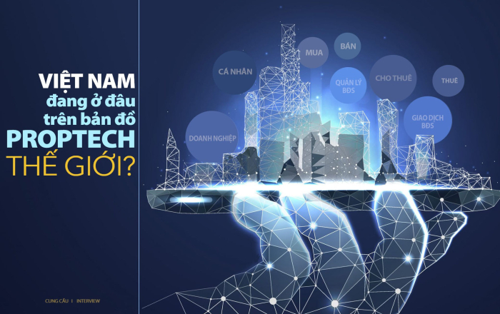 Việt Nam đang ở đâu trên bản đồ Proptech thế giới?